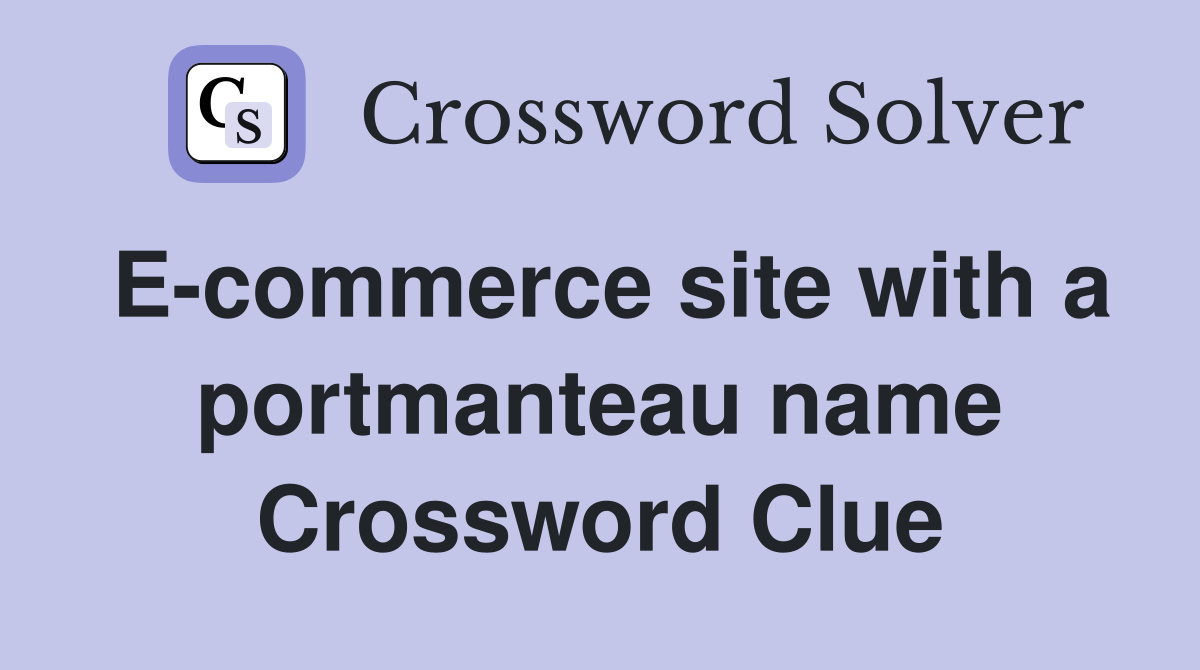 E-commerce site with a portmanteau name Crossword Clue