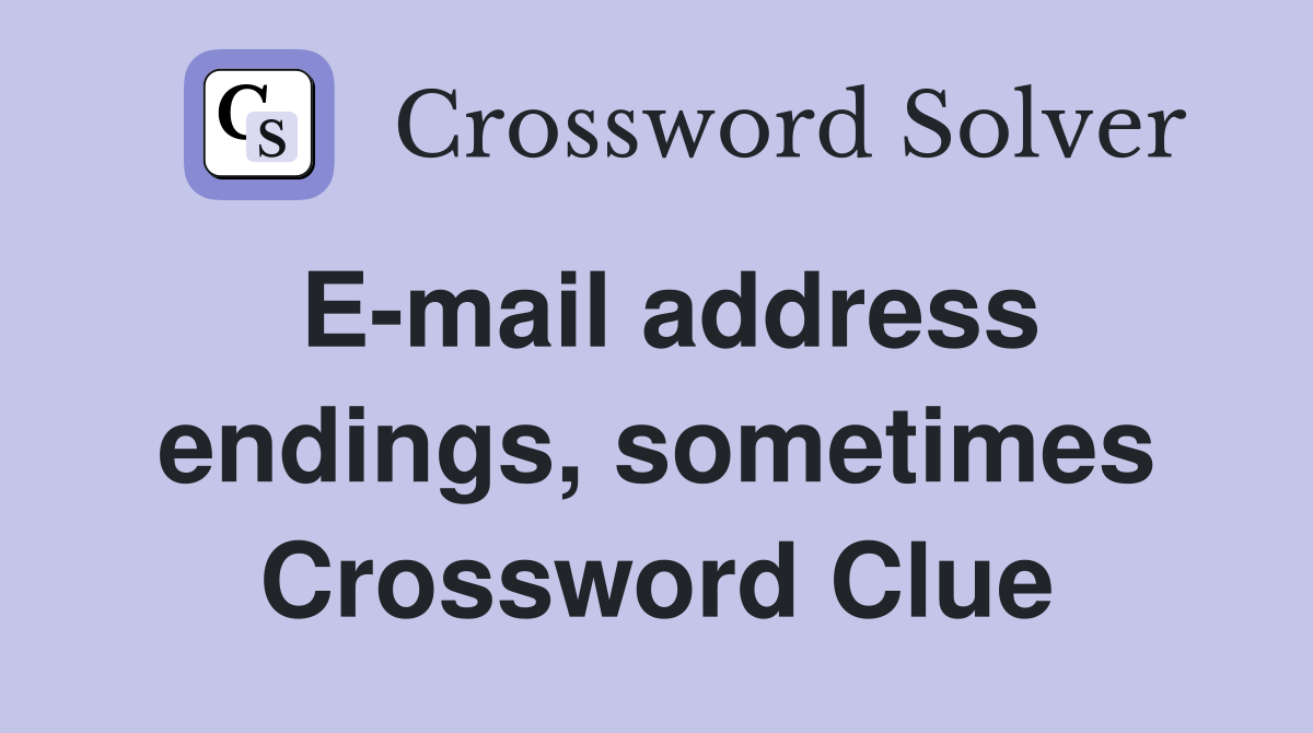 E-mail address endings, sometimes Crossword Clue