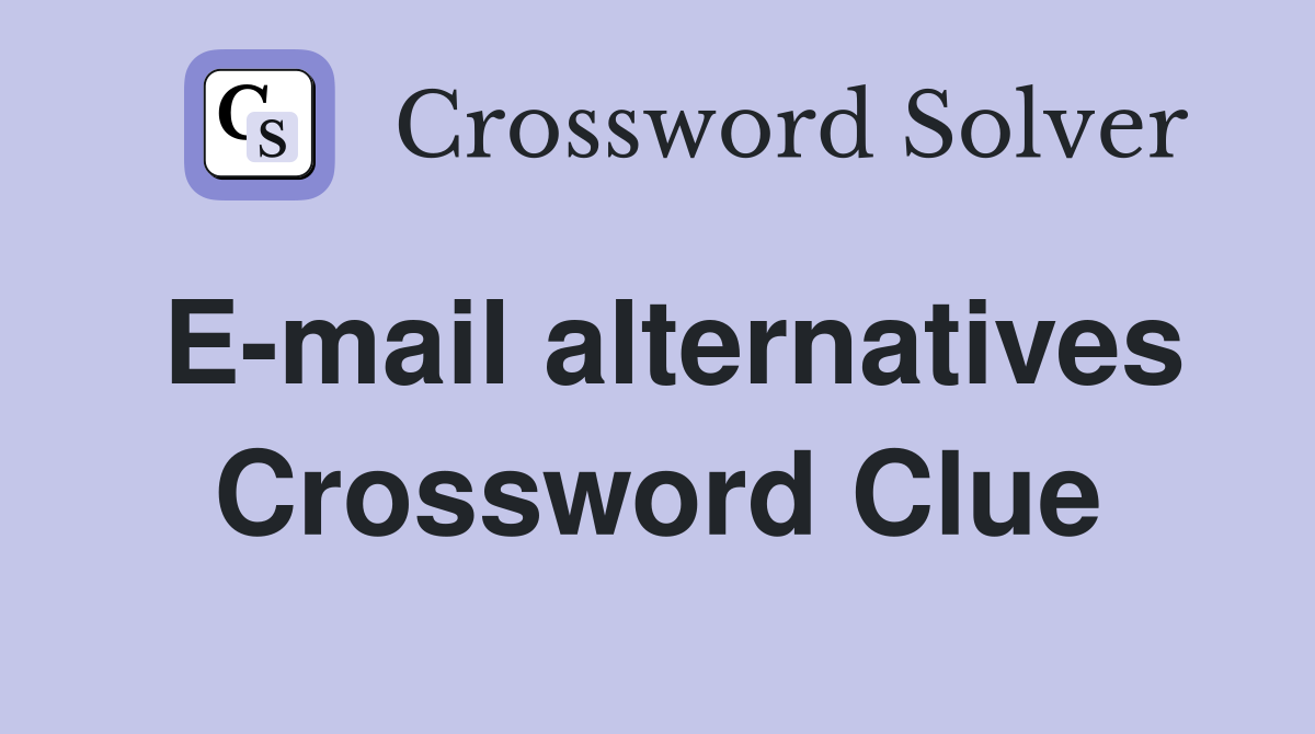 E-mail alternatives Crossword Clue