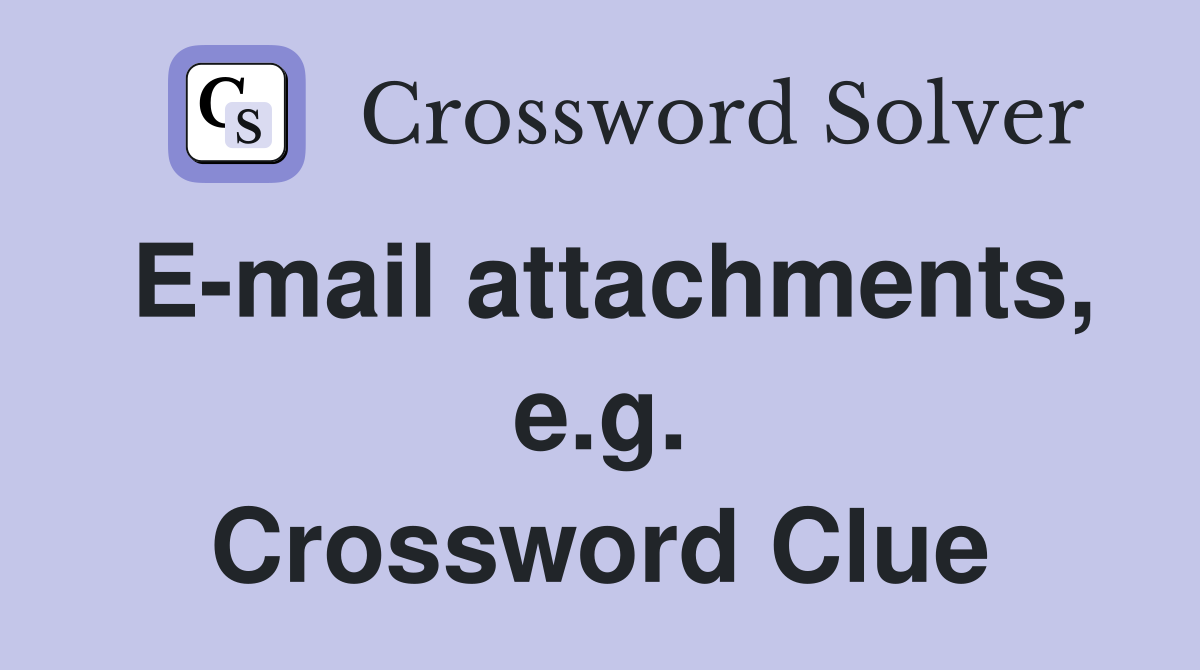 E-mail attachments, e.g. Crossword Clue