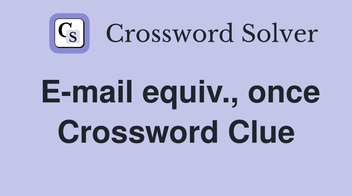 E-mail equiv., once Crossword Clue