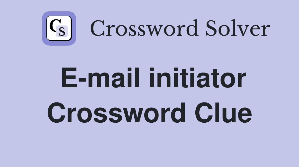 E-mail initiator Crossword Clue