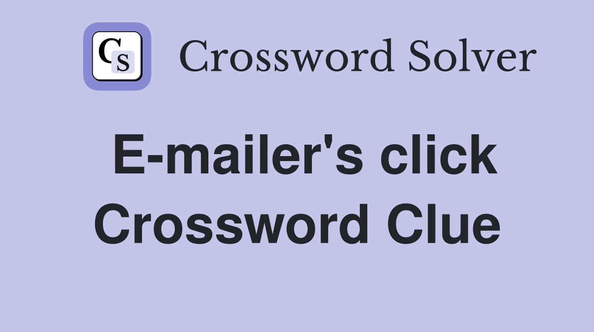 E-mailer's click Crossword Clue