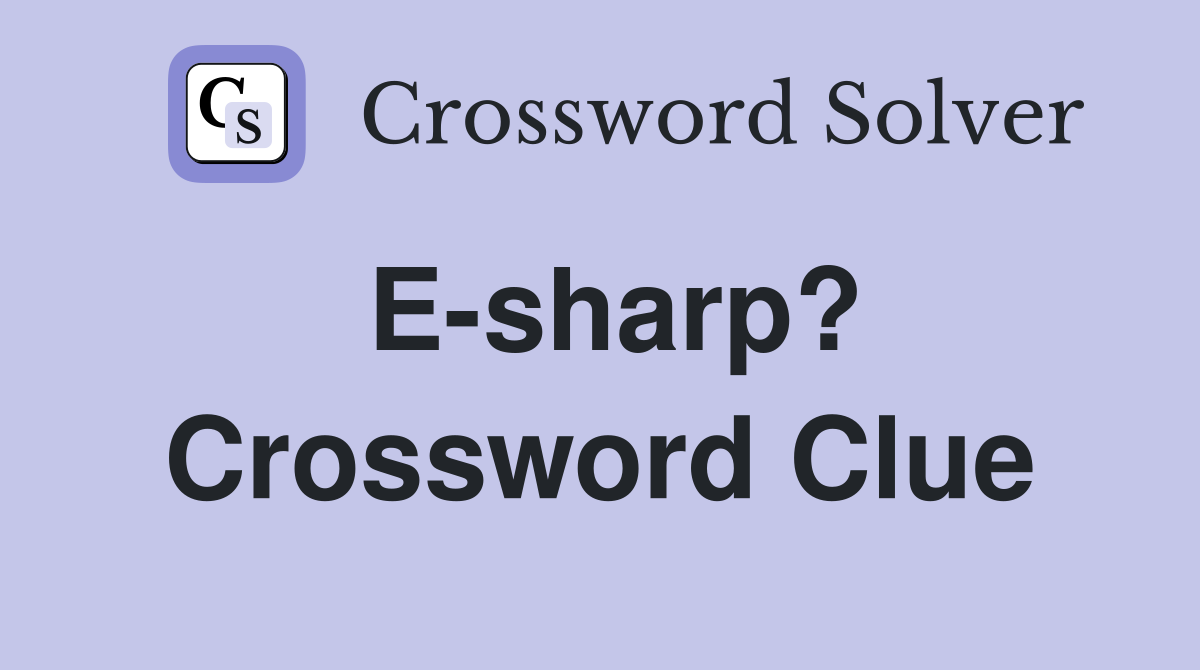 E-sharp? Crossword Clue