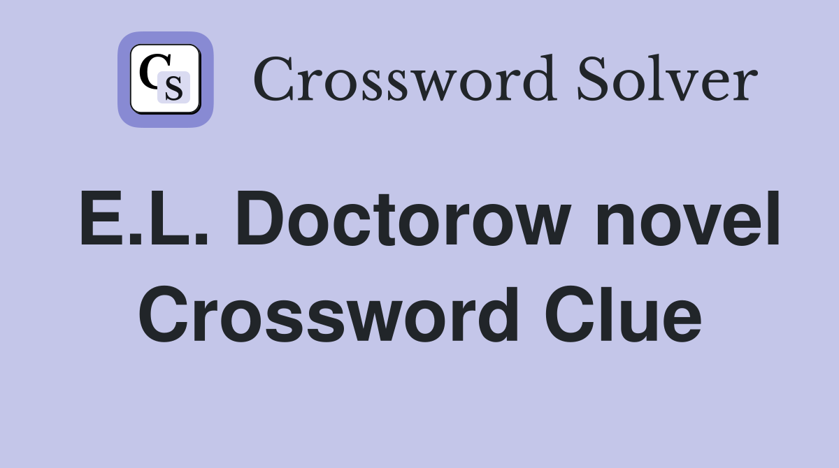 E.L. Doctorow novel Crossword Clue