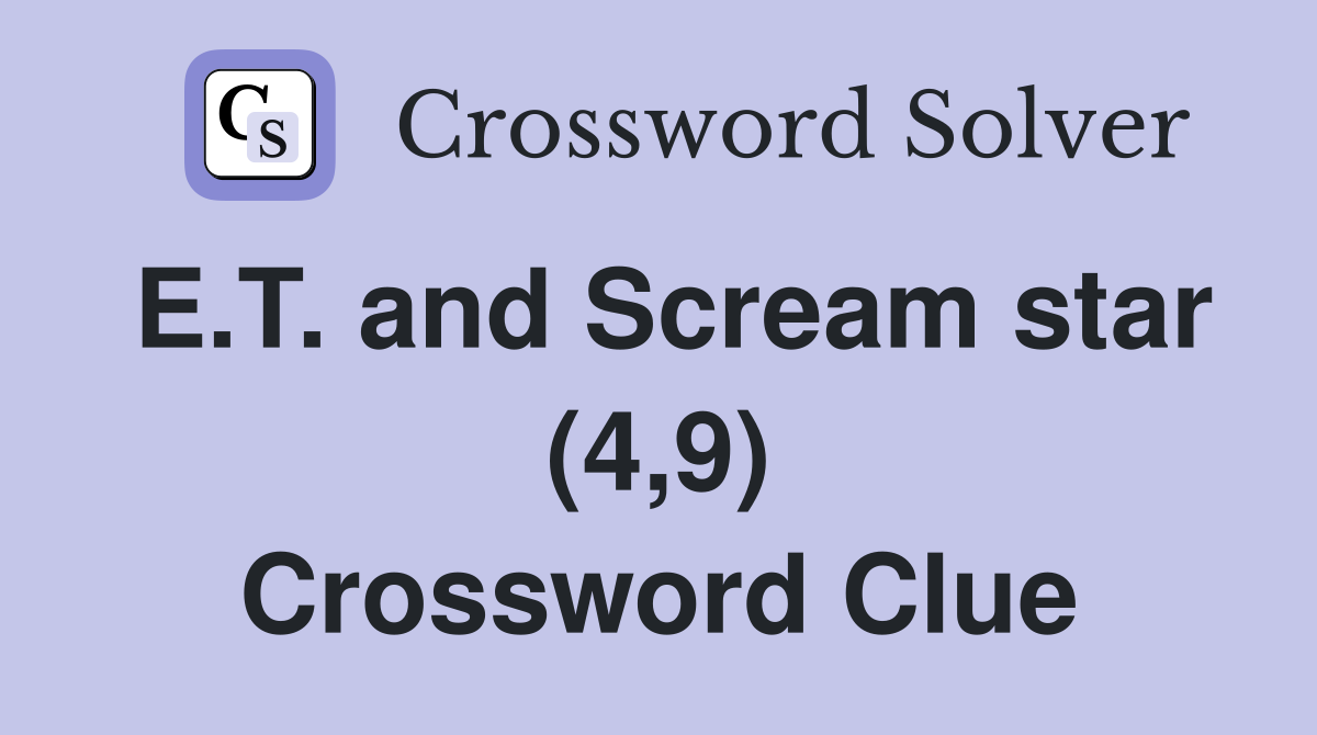 E.T. and Scream star (4,9) Crossword Clue