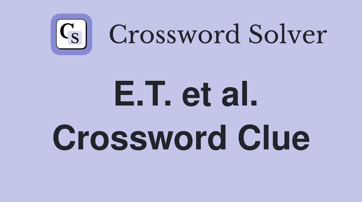 E.T. et al. Crossword Clue
