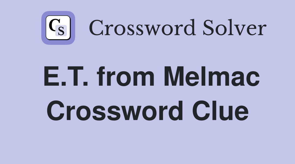 E.T. from Melmac Crossword Clue