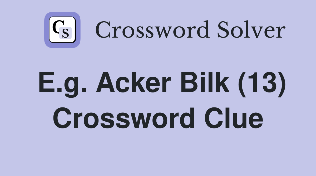 E.g. Acker Bilk (13) Crossword Clue