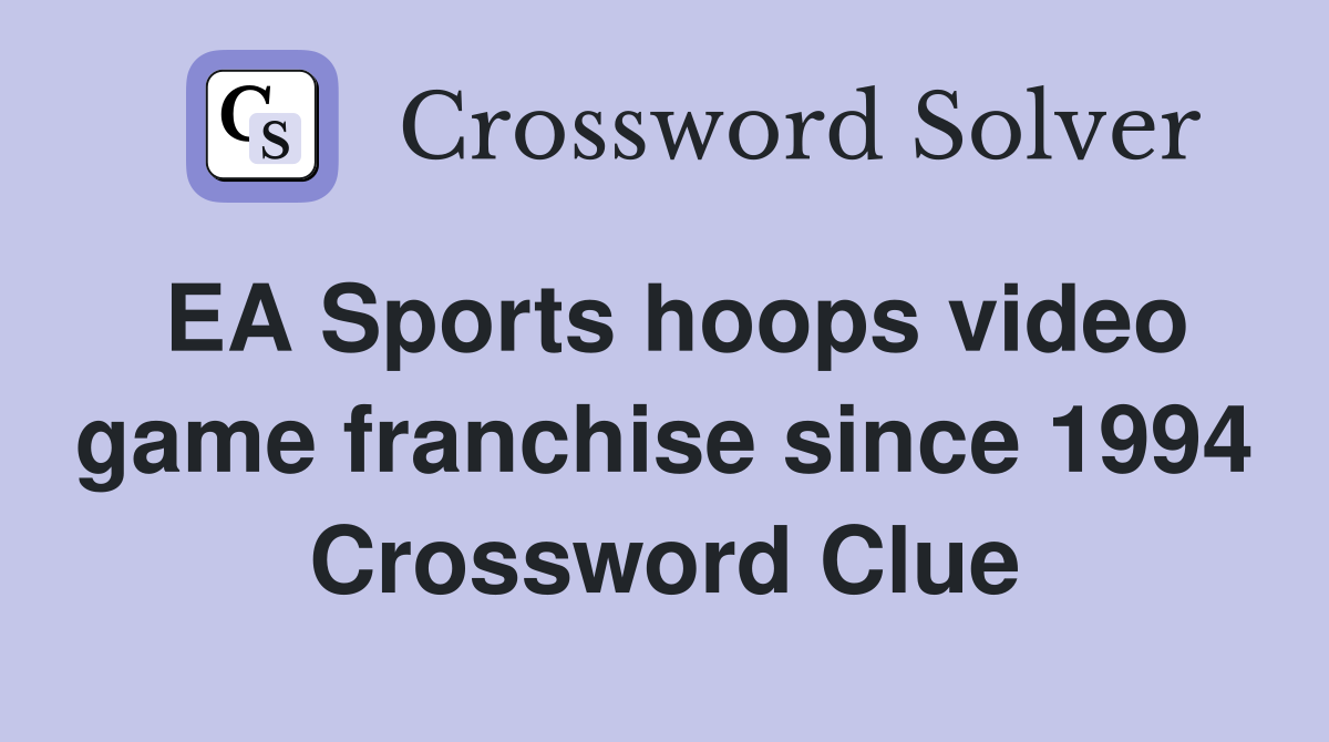 EA Sports hoops video game franchise since 1994 Crossword Clue