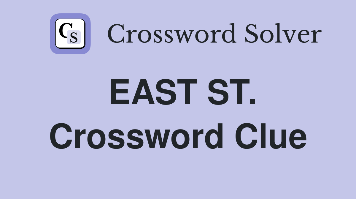 EAST ST. Crossword Clue