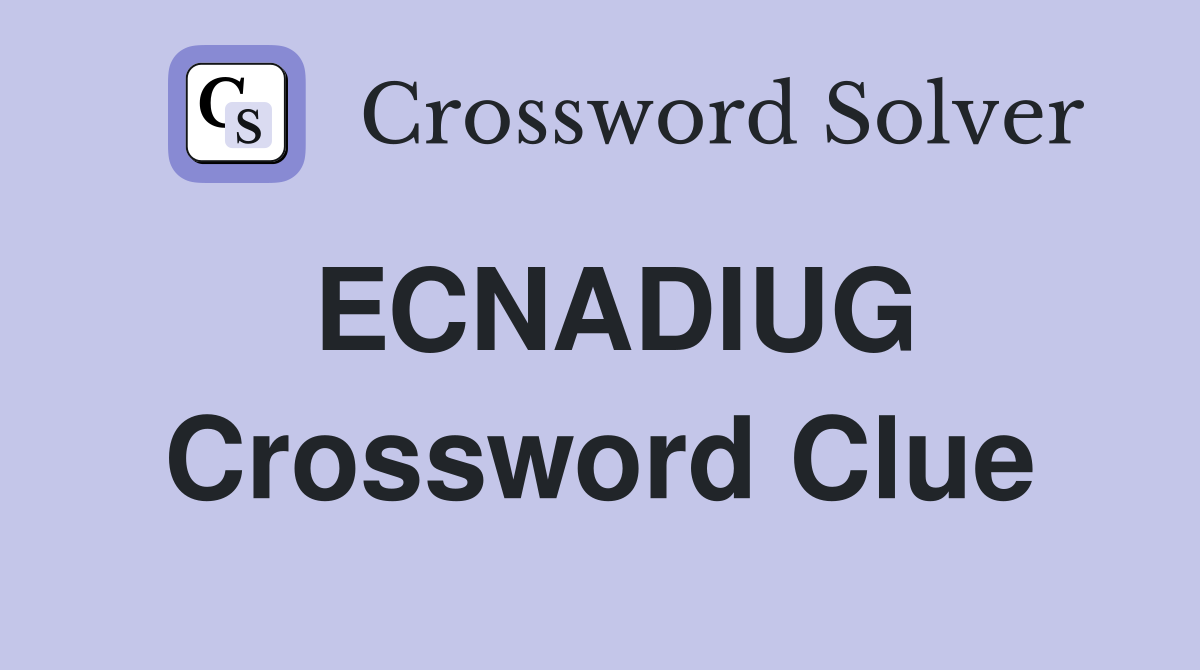ECNADIUG Crossword Clue