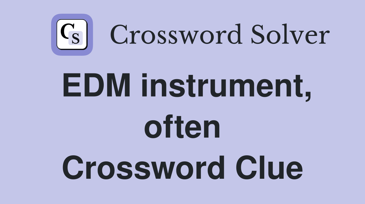 EDM instrument, often Crossword Clue