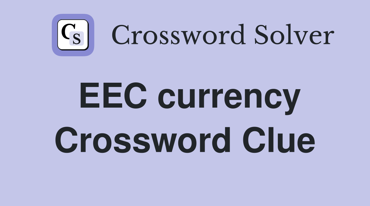 EEC currency Crossword Clue