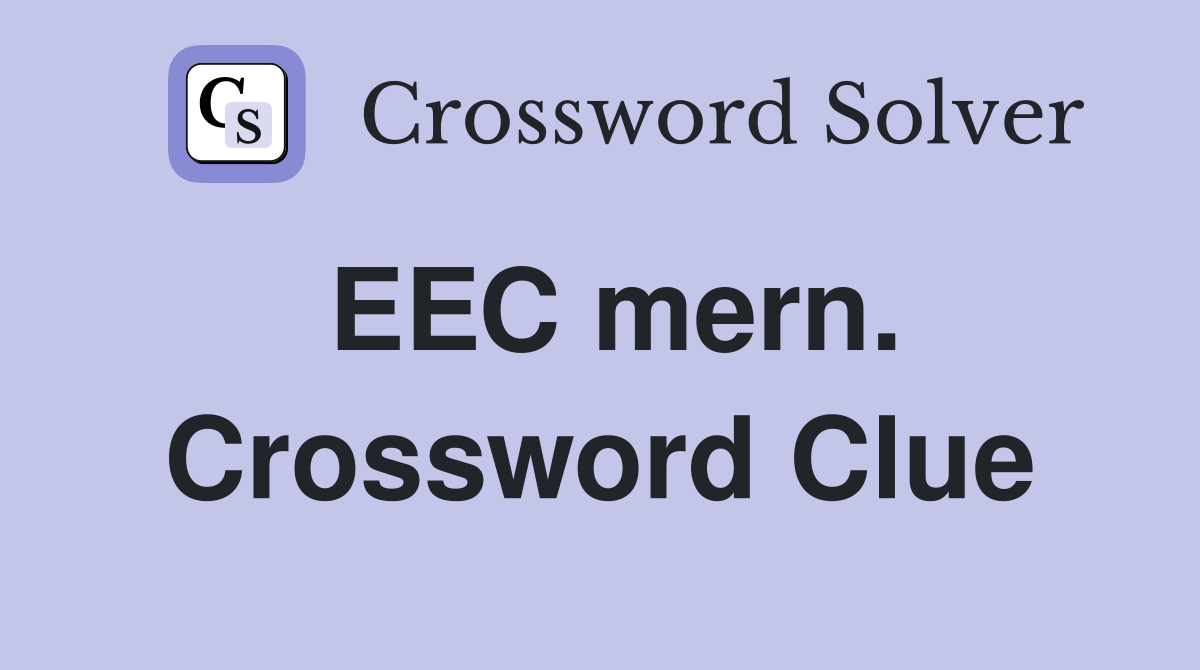 EEC mern. Crossword Clue