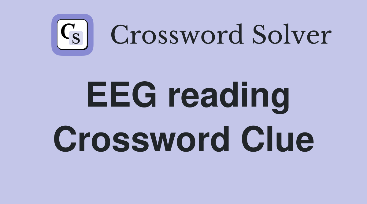 EEG reading Crossword Clue