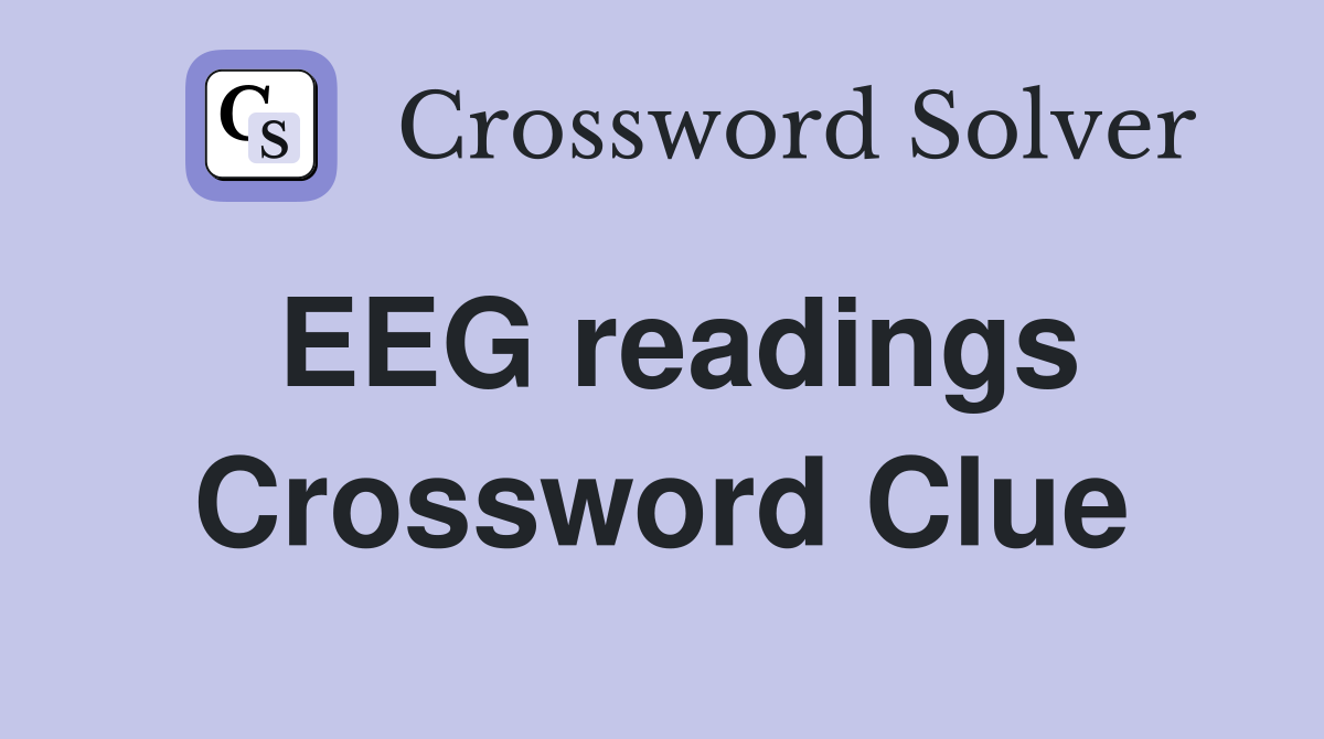 EEG readings Crossword Clue