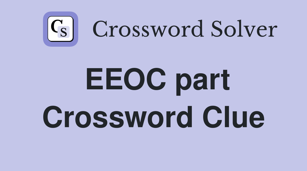 EEOC part Crossword Clue