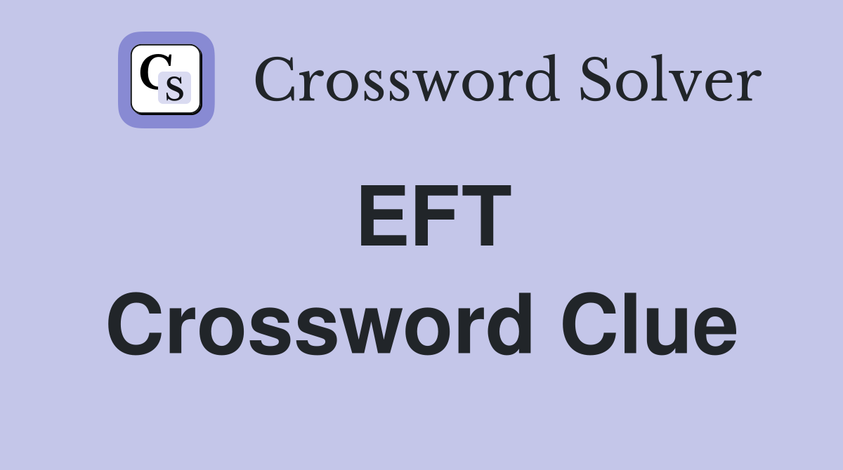 EFT Crossword Clue