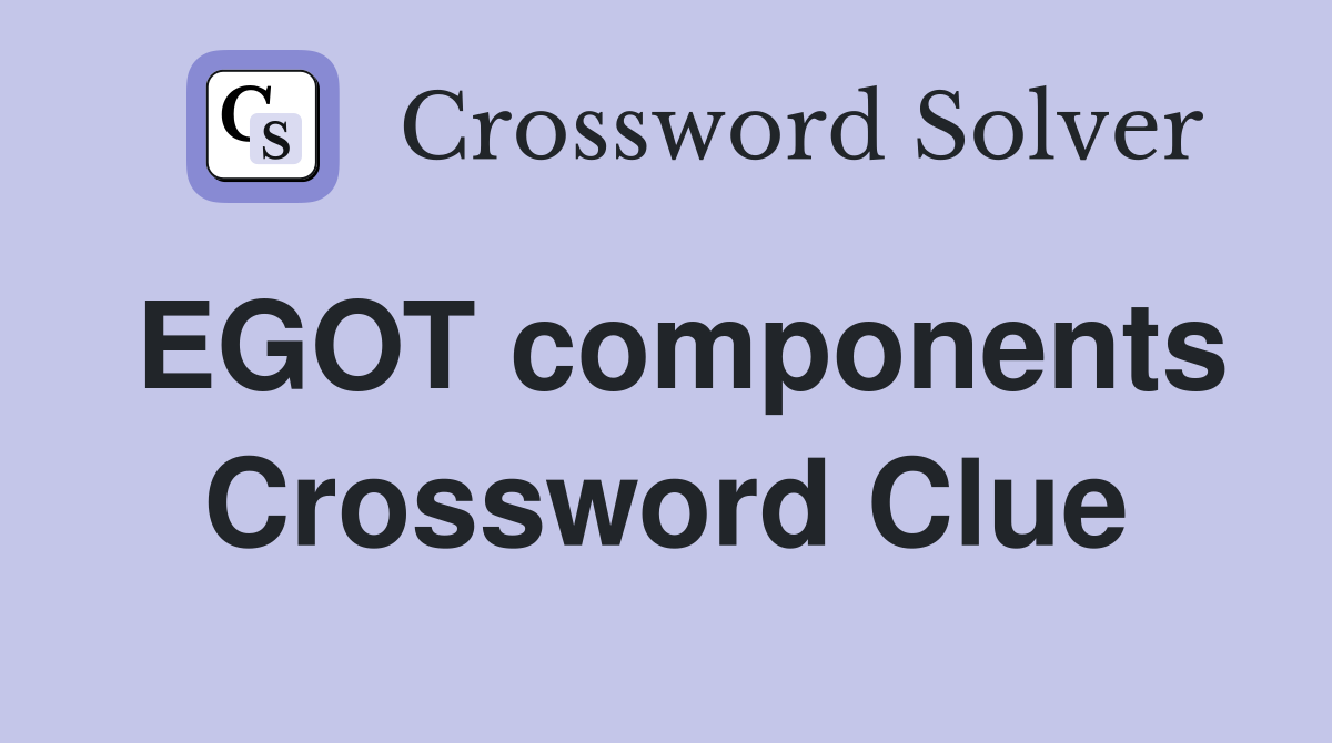 EGOT components Crossword Clue