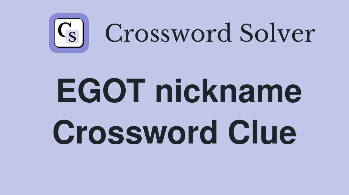 EGOT nickname Crossword Clue