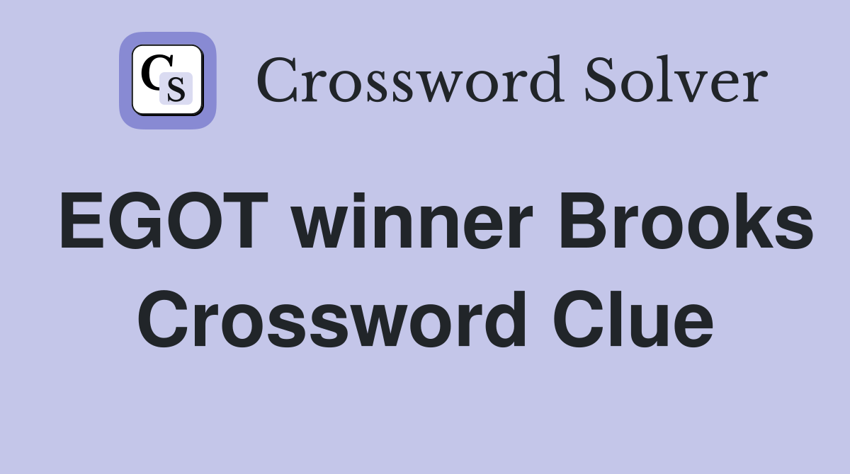 EGOT winner Brooks Crossword Clue