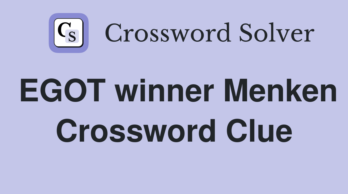 EGOT winner Menken Crossword Clue