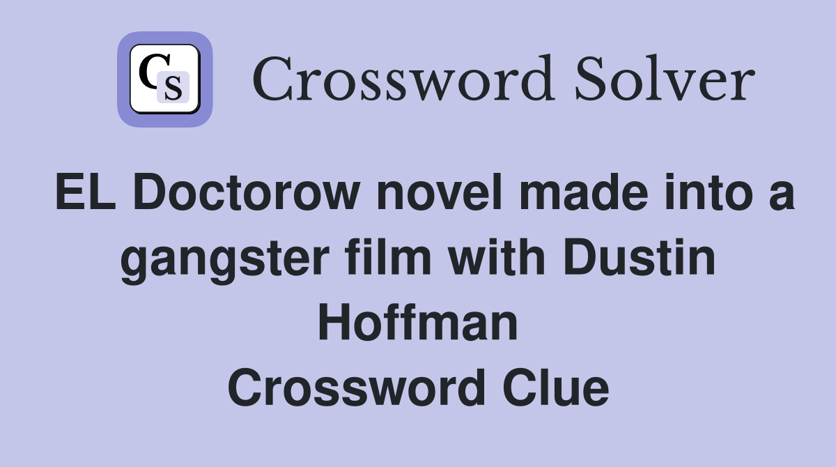 EL Doctorow novel made into a gangster film with Dustin Hoffman Crossword Clue