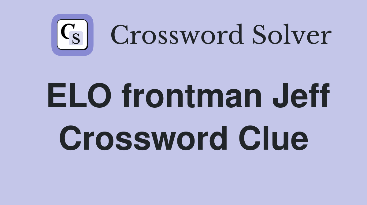 ELO frontman Jeff Crossword Clue