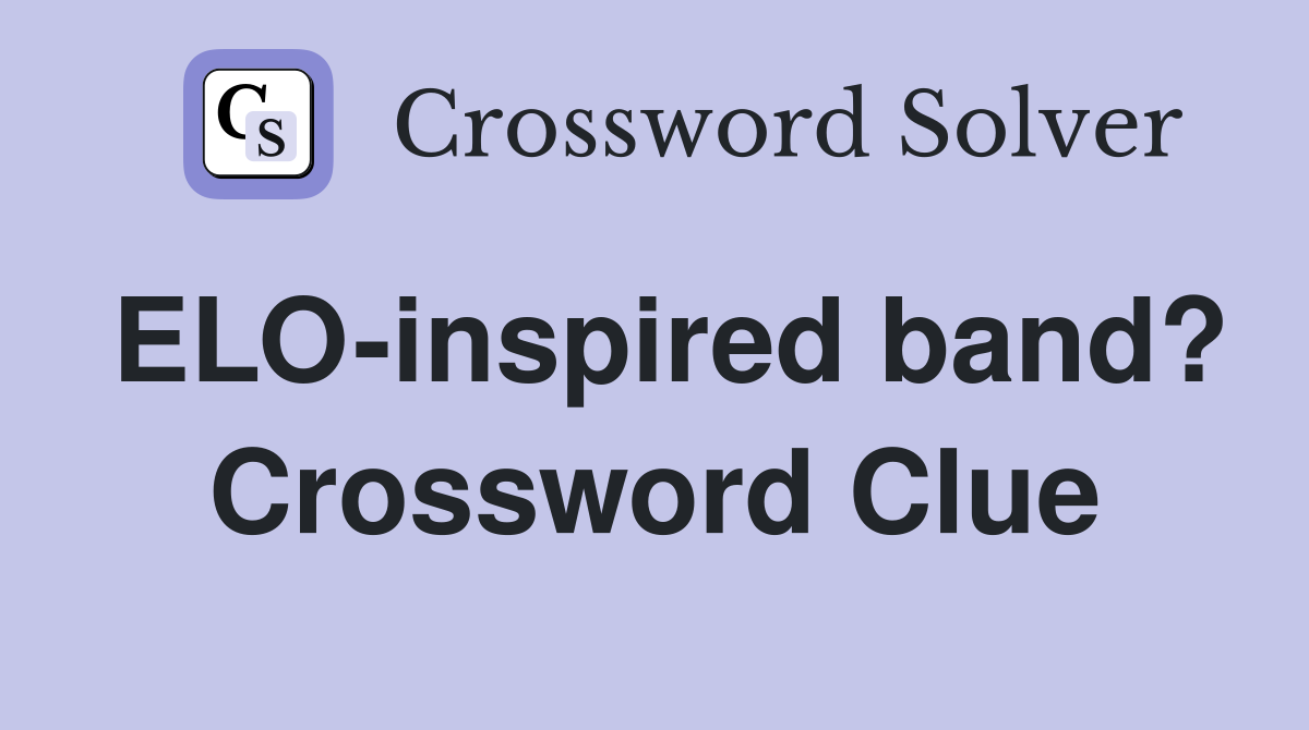 ELO-inspired band? Crossword Clue
