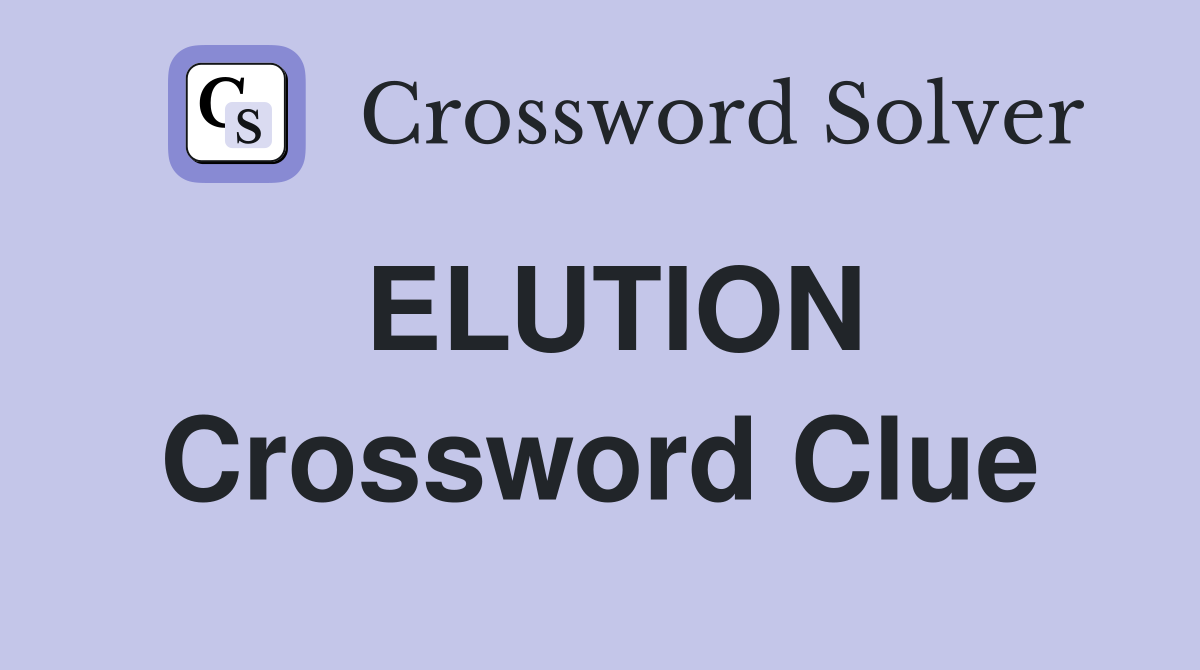 ELUTION Crossword Clue