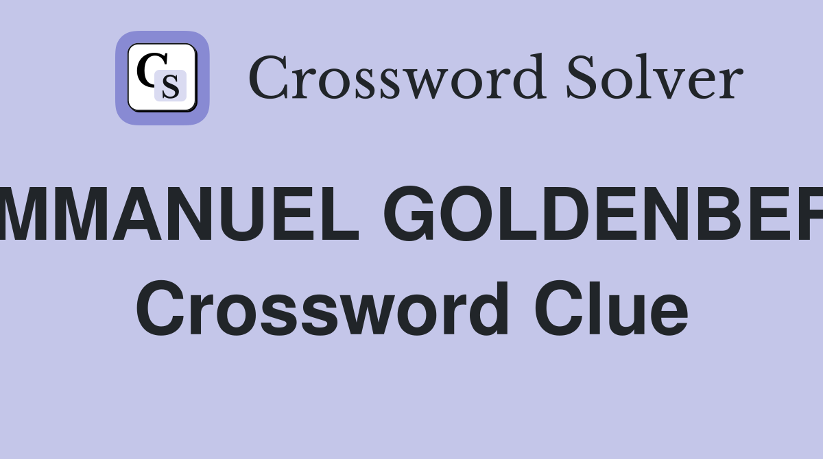 EMMANUEL GOLDENBERG Crossword Clue
