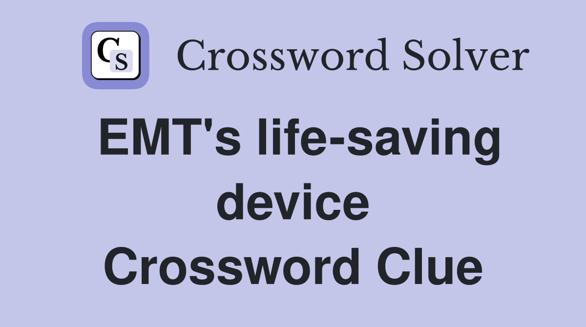 EMT's life-saving device Crossword Clue