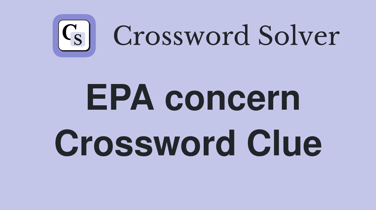 EPA concern Crossword Clue