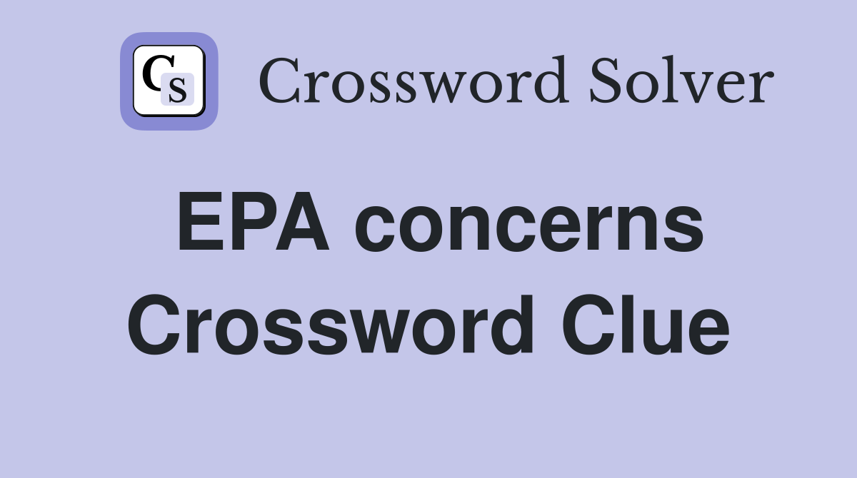 EPA concerns Crossword Clue