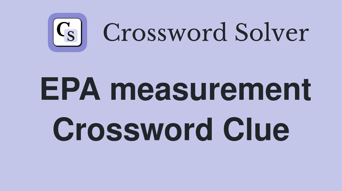 EPA measurement Crossword Clue