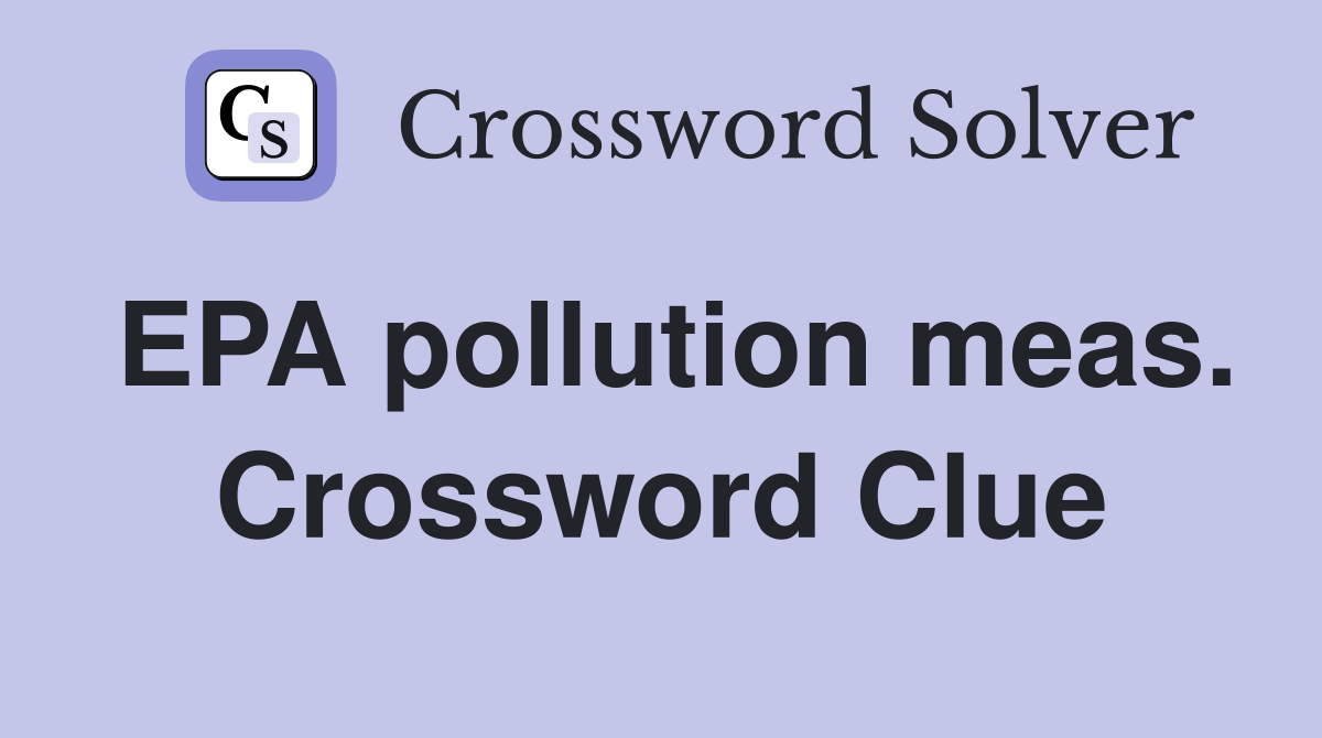 EPA pollution meas. Crossword Clue