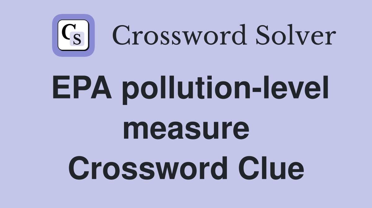 EPA pollution-level measure Crossword Clue