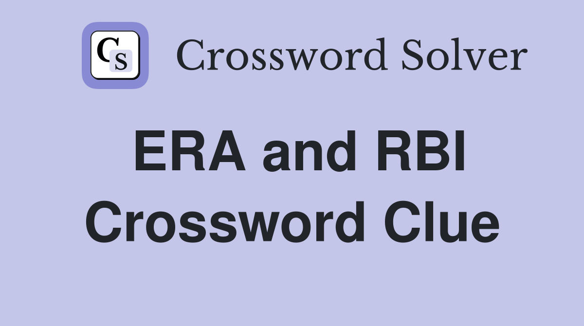 ERA and RBI Crossword Clue