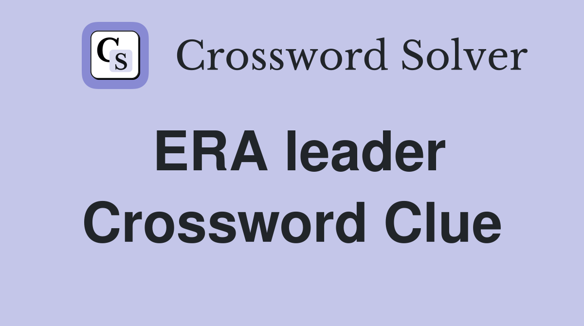 ERA leader Crossword Clue