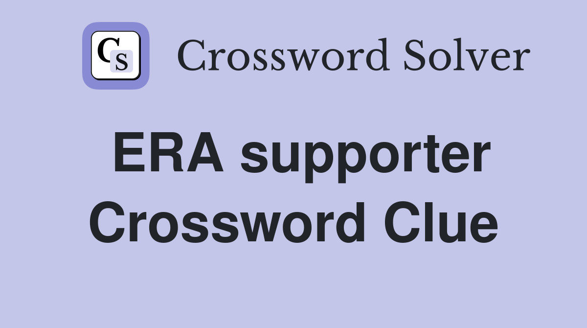 ERA supporter Crossword Clue