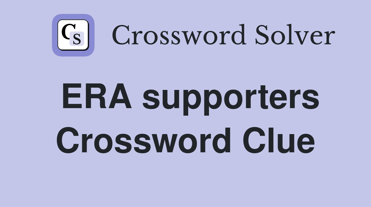 ERA supporters Crossword Clue