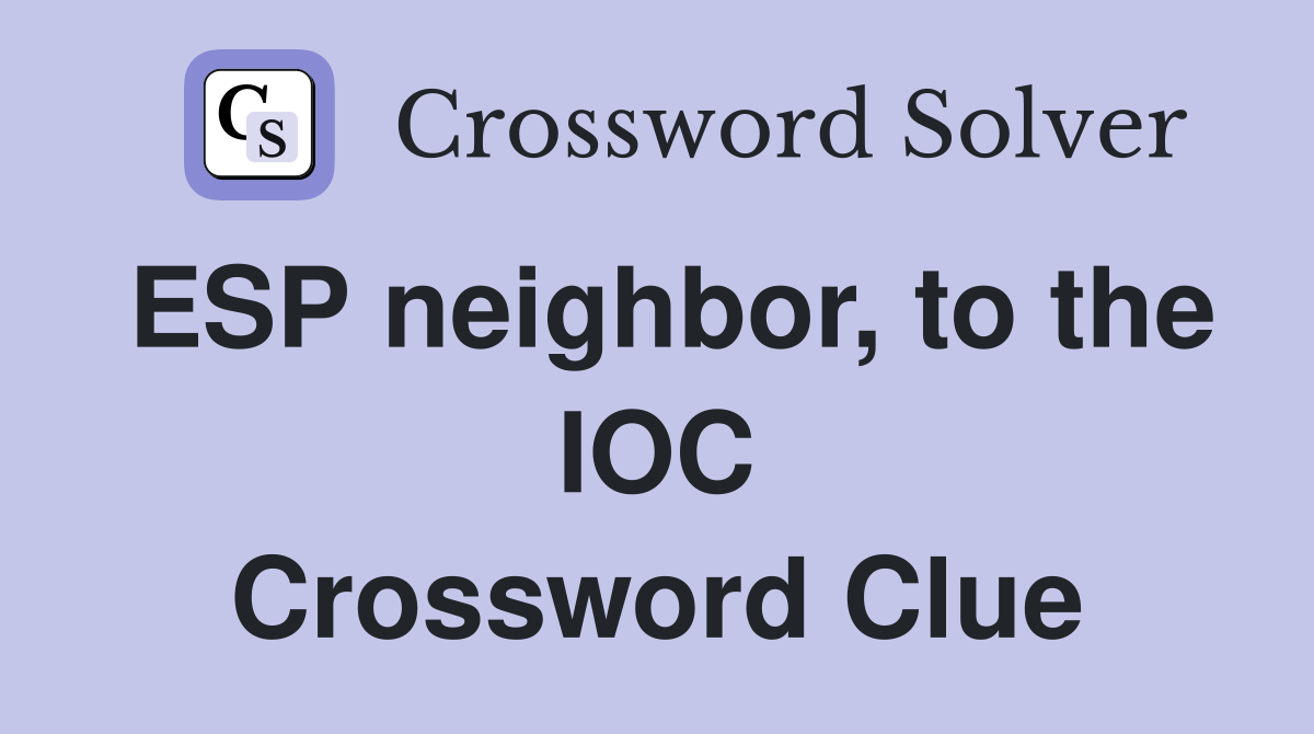 ESP neighbor, to the IOC Crossword Clue