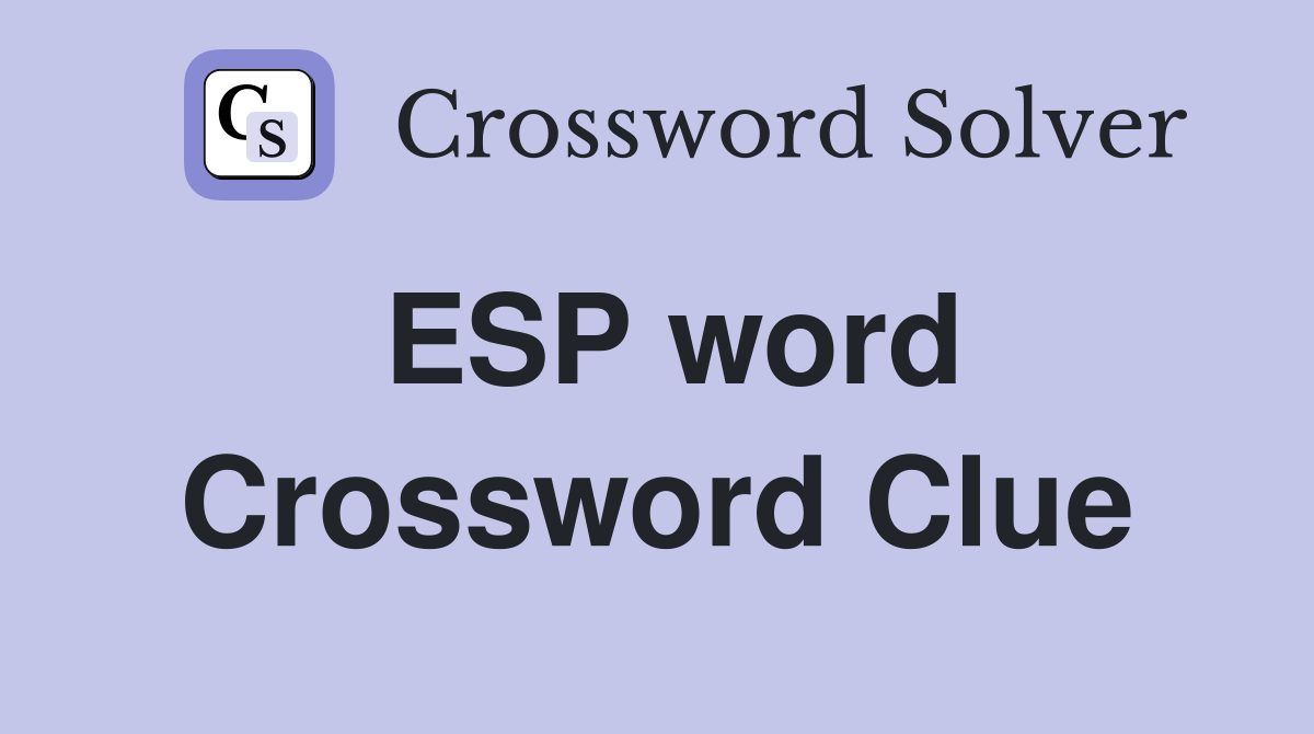 ESP word Crossword Clue
