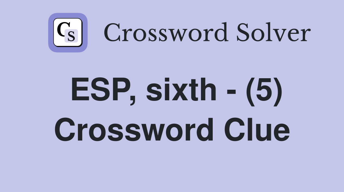 ESP, sixth - (5) Crossword Clue