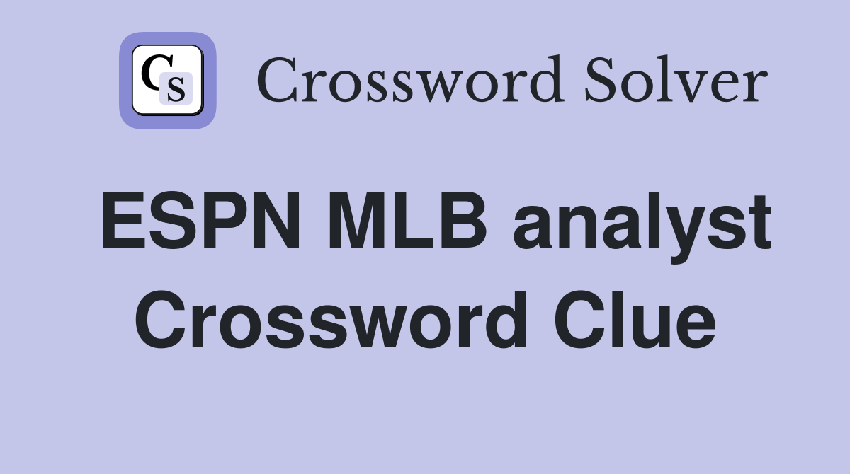 ESPN MLB analyst Crossword Clue