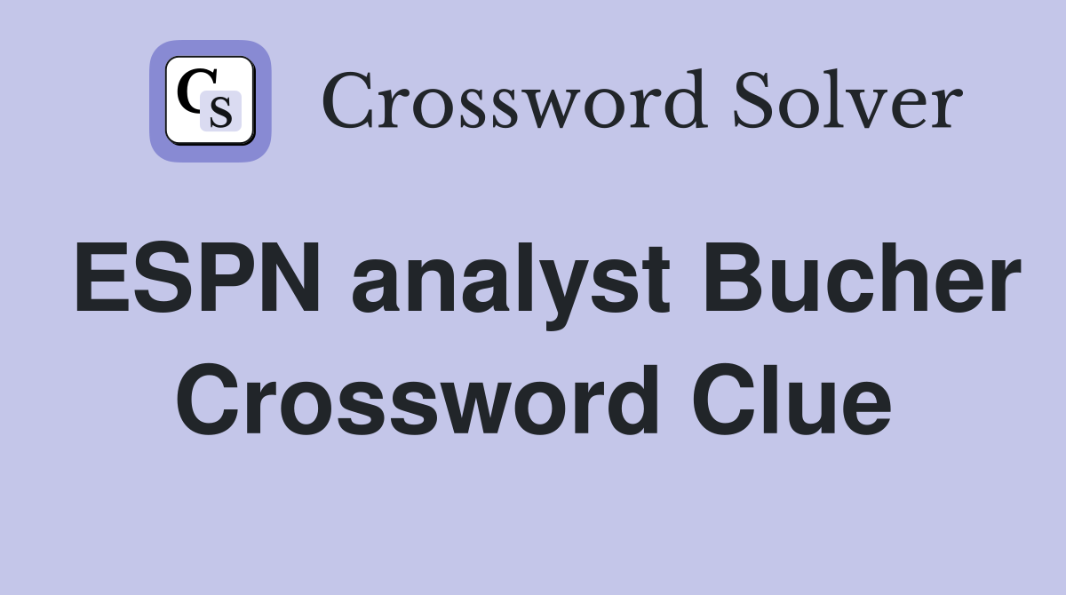 ESPN analyst Bucher Crossword Clue