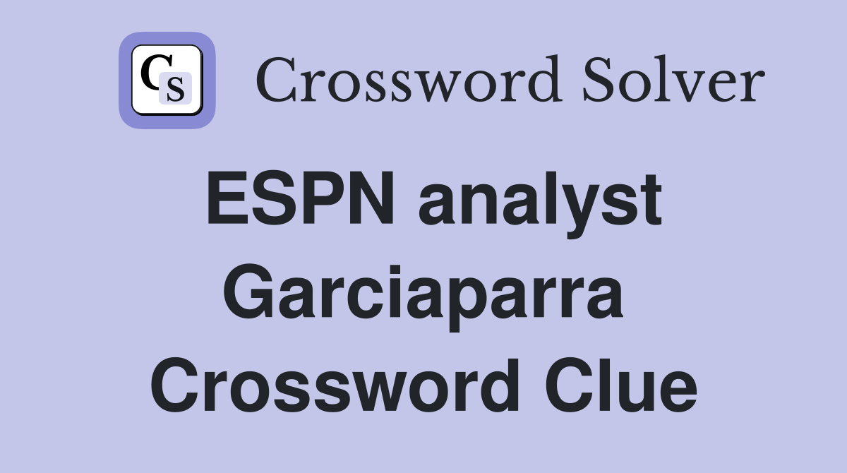 ESPN analyst Garciaparra Crossword Clue