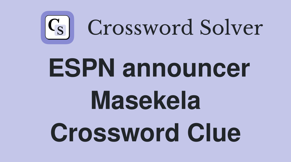 ESPN announcer Masekela Crossword Clue