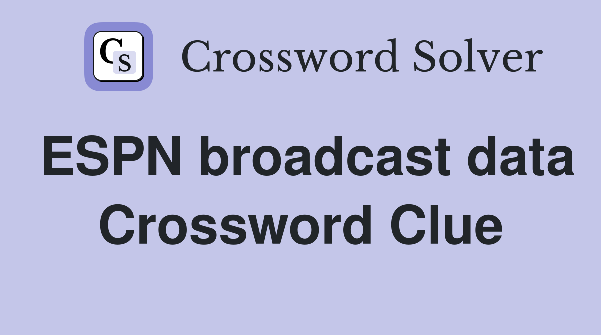 ESPN broadcast data Crossword Clue